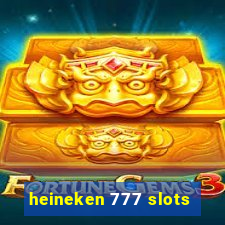 heineken 777 slots